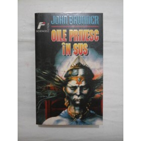 Oile privesc in sus - John Brunner